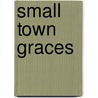 Small Town Graces door Onbekend