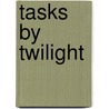 Tasks By Twilight door Onbekend