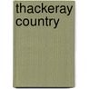 Thackeray Country door Onbekend