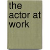 The Actor At Work door Onbekend