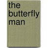 The Butterfly Man by Unknown
