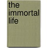 The Immortal Life door Onbekend