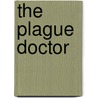 The Plague Doctor door Onbekend