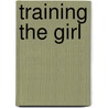 Training The Girl by Unknown