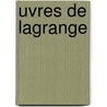 Uvres de Lagrange by Unknown