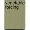 Vegetable Forcing by Unknown