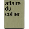 Affaire Du Collier by Unknown