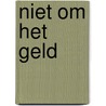 Niet om het geld by Richard Fox