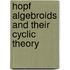 Hopf Algebroids and Their Cyclic Theory