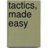 Tactics, Made easy door T. Pollaert