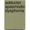 Adductor spasmodic dysphonia door A.P.M. Langeveld
