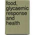 Food, Glycaemic Response and Health
