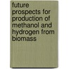 Future prospects for production of methanol and hydrogen from biomass door C.N. Hamelinck
