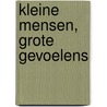 Kleine mensen, grote gevoelens door Sanderijn van der Doef
