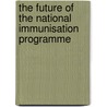 The future of the National Immunisation Programme door H. Houweling