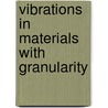 Vibrations in Materials with Granularity door Z. Zeravcic