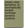 Steady state behaviour of stochastically excited nonlinear dynamic systems door N. van de Wouw