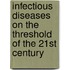 Infectious diseases on the threshold of the 21st century