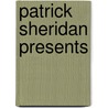 Patrick Sheridan presents by A. Waignein