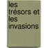 Les trésors et les invasions