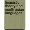 Linguistic Theory and South Asian Languages by T. Bhattacharya
