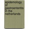 Epidemology of gastroenteritis in the Netherlands door A. Stendert de Wit