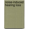 Noise-induced hearing loss door M.C.J. Leensen
