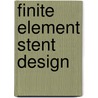 Finite element stent design by M. Beule