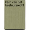 Kern van het bestuursrecht door R.J.N. Schlössels