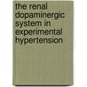 The renal dopaminergic system in experimental hypertension by P.A.M. de Vries