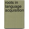 Roots in language acquisition door T. Sano