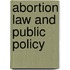 Abortion Law and Public Policy