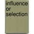Influence or selection
