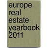 Europe Real Estate Yearbook 2011 door M. Dijkman