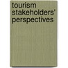 Tourism Stakeholders' Perspectives door Nhtv Master Programme Tourism Destination Management
