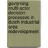 Governing Multi-Actor Decision Processes in Dutch Industrial Area Redevelopment