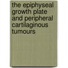 The epiphyseal growth plate and peripheral cartilaginous tumours by Carlos Eduardo de Andrea