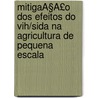 MitigaÃ§Ã£o Dos Efeitos Do Vih/sida Na Agricultura De Pequena Escala door M. Salm