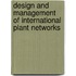 Design and management of international plant networks