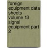 Foreign Equipment Data Sheets - Volume 13 Signal Equipment Part 2 door Louis Meulstee