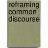 Reframing Common Discourse door B. Griffith