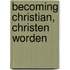 Becoming Christian, Christen worden