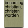 Becoming Christian, Christen worden door Sasa Karalic