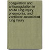 Coagulation and Anticoagulation in Acute Lung Injury, Pneumonia, and Ventilator-Associated Lung Injury door G. Choi