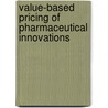 Value-based pricing of pharmaceutical innovations door E.L. Maes