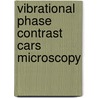 Vibrational Phase Contrast Cars Microscopy door M. Jurna
