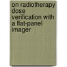 On Radiotherapy dose verification with a flat-panel imager door L.N. MacDermott