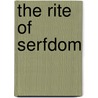 The rite of serfdom door Reinder Dijkhuis