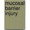 Mucosal barrier injury door M.J. van Vliet