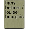 Hans Bellmer / Louise Bourgois door Jelinek Miller